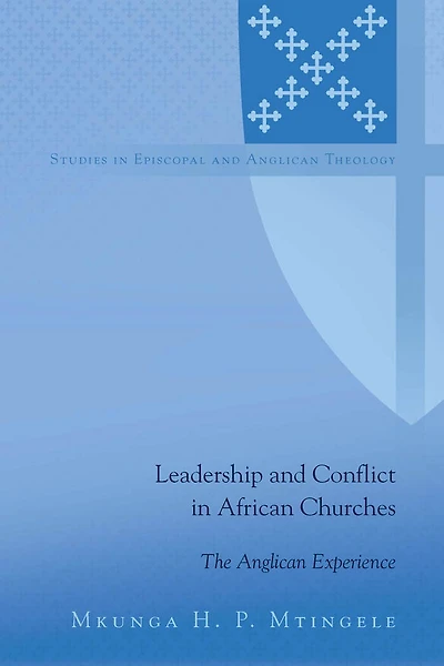 Leadership and Conflict African Churches: The Anglican Experience