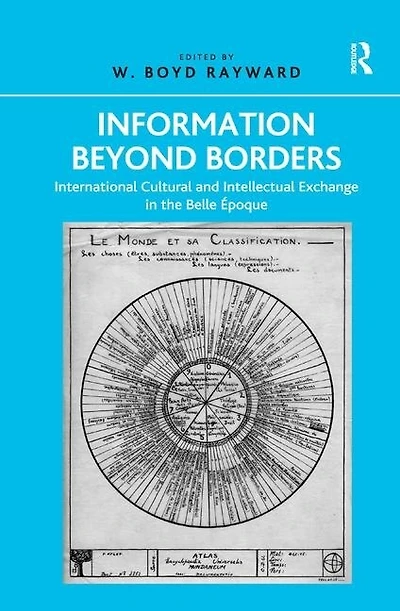 Information Beyond Borders: International Cultural And Intellectual Exchange The Belle Epoque