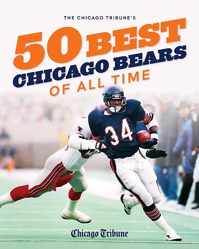 The Chicago Tribune's 50 Best Chicago Bears Of All Time