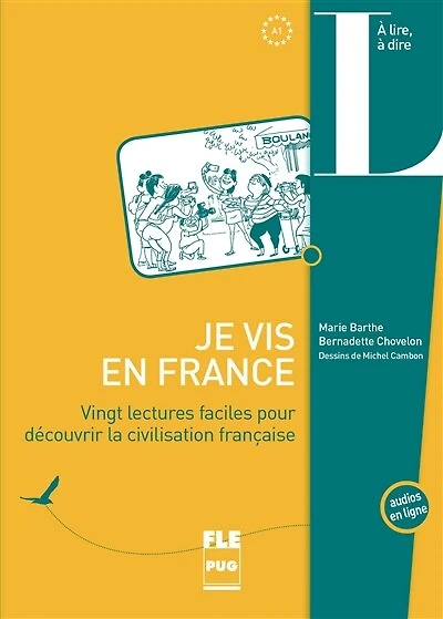 Je vis en France: vingt lectures faciles pour découvrir la civilisation française