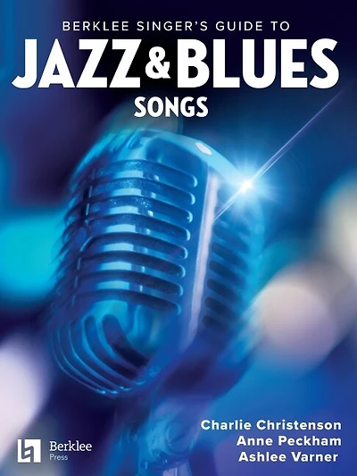 Berklee Singer's Guide to Jazz: 38 Songs in Lyric and Chord Chart format with Arranging Suggestions and Reference Recording Suggestions for Each Song