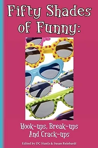 Fifty Shades of Funny: Hook-ups, Break-ups And Crack-ups