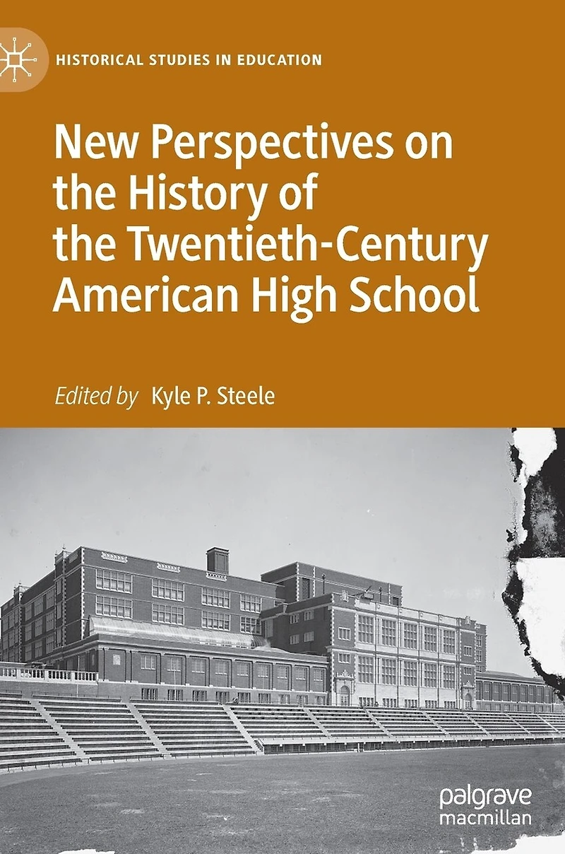 New Perspectives on the History of Twentieth-Century American High School