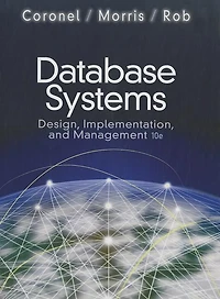 Database Systems: Design, Implementation, And Management (with Premium Website Printed Access Card And Essential Text