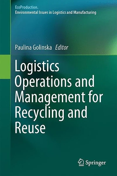 Logistics Operations and Management for Recycling Reuse