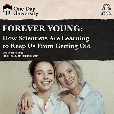 Forever Young: How Scientists Are Learning to Keep Us From Getting Old