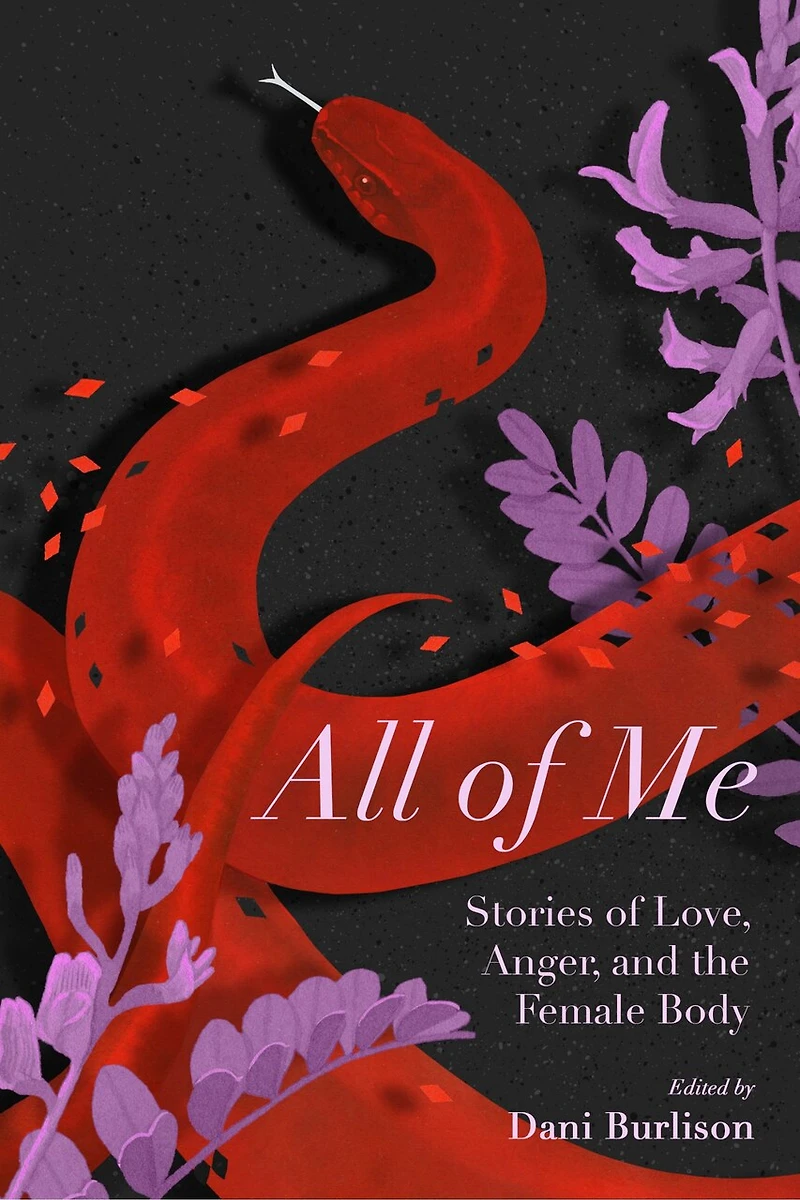 All Of Me: Stories Love, Anger, And The Female Body