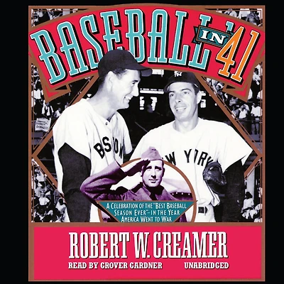 Baseball ’41: A Celebration of the “Best Season Ever”—In Year America Went to War
