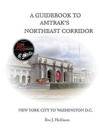 A Guidebook to Amtrak's(r) Northeast Corridor: New York City to Washington, D.C.