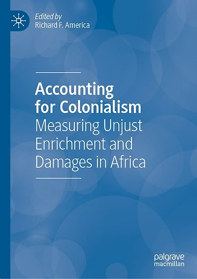 Accounting for Colonialism: Measuring Unjust Enrichment and Damages Africa