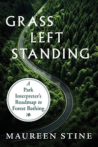 Grass Left Standing: A Park Interpreter's Road Map to Forest Bathing