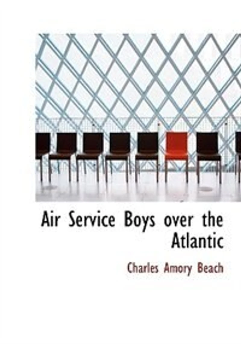 Air Service Boys Over The Atlantic: Longest Flight on Record