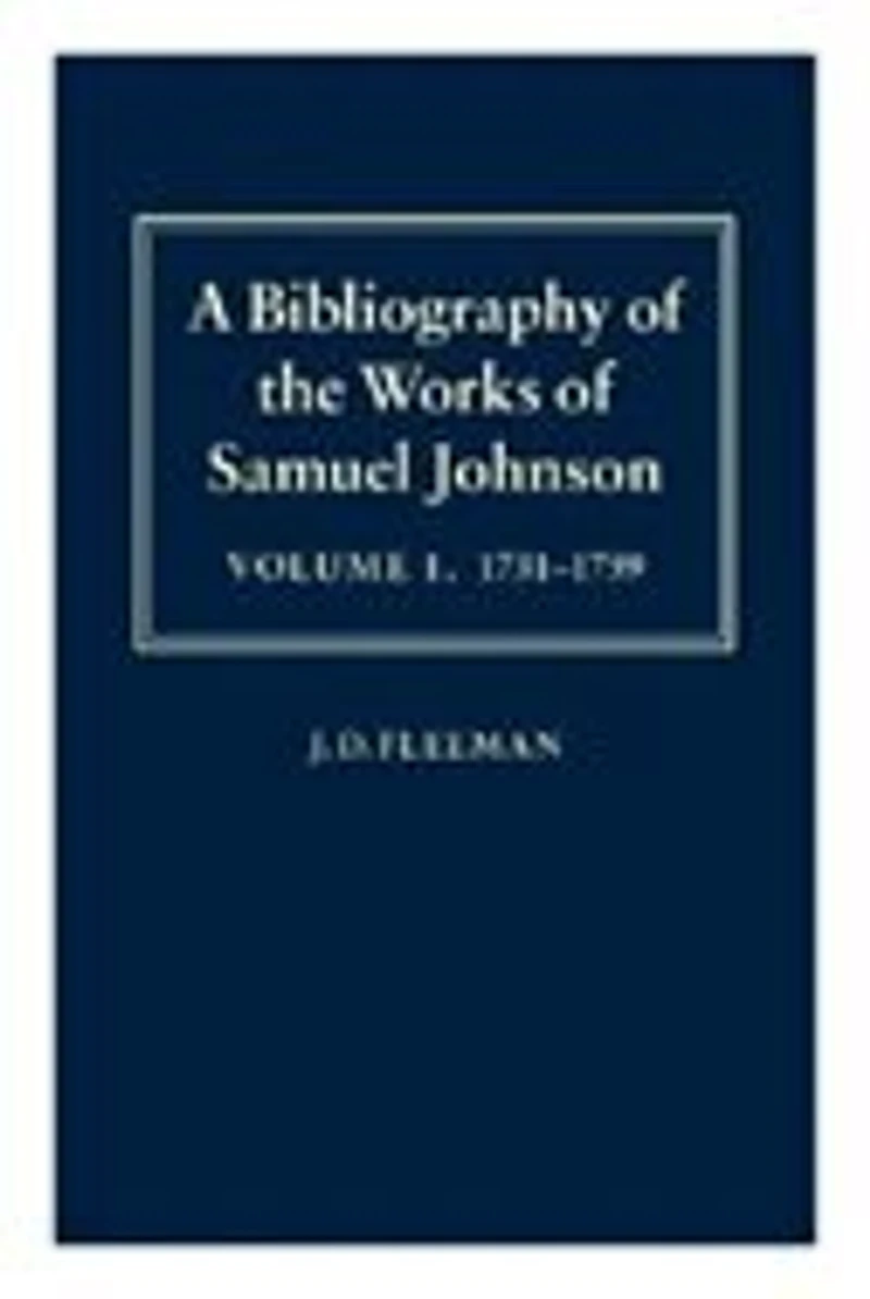 A Bibliography of the Works of Samuel Johnson: Treating His Published Works from the Beginnings to 1984 Volume I: 1731-1759