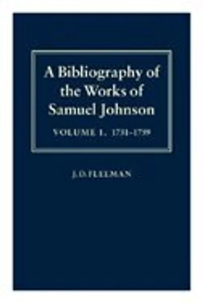 A Bibliography of the Works of Samuel Johnson: Treating His Published Works from the Beginnings to 1984 Volume I: 1731-1759