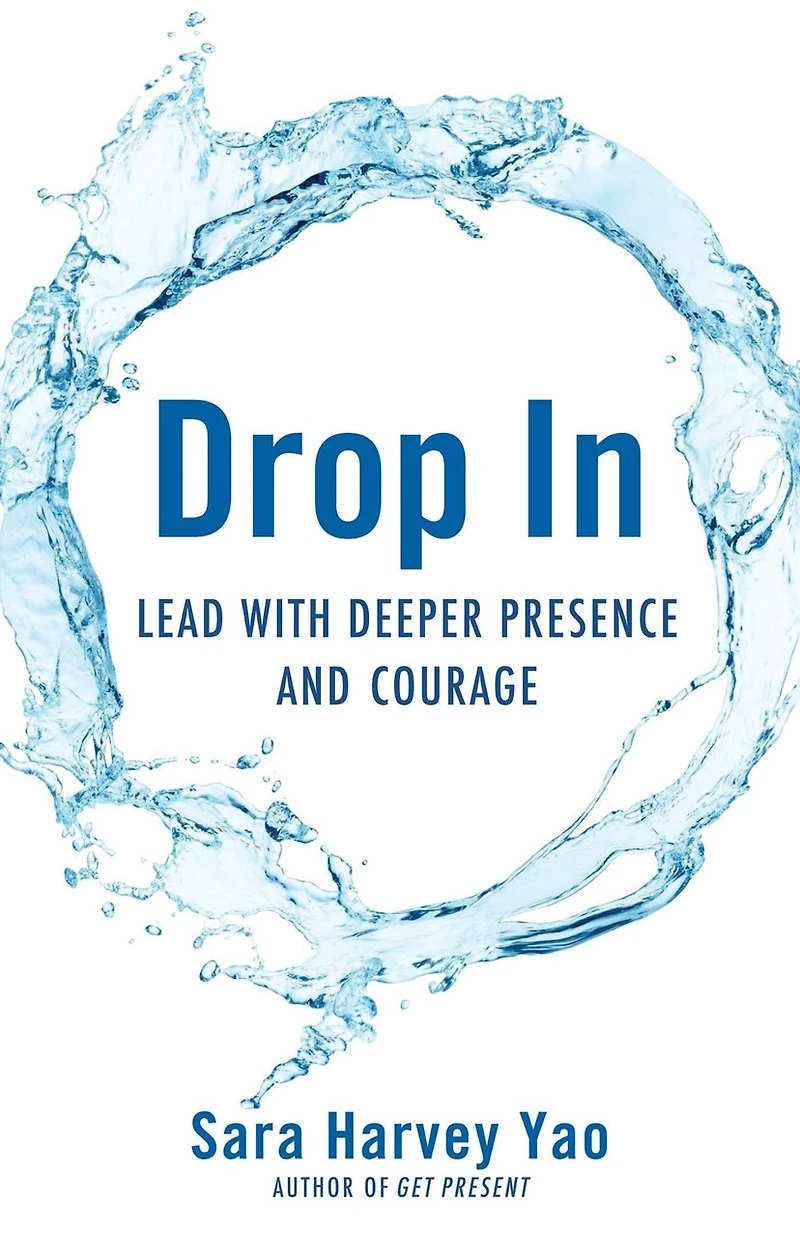 Drop In: Lead With Deeper Presence And Courage