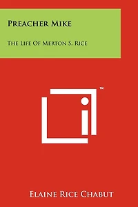 Preacher Mike: The Life of Merton S. Rice