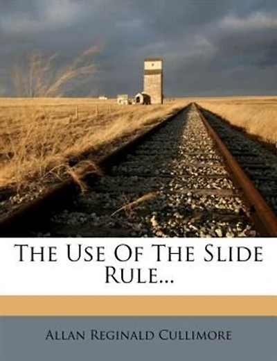 The Use Of The Slide Rule...