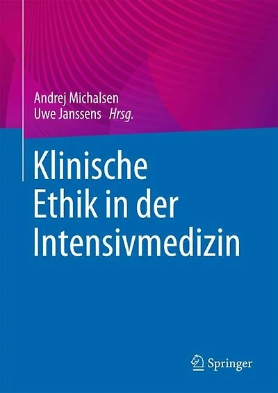 Klinische Ethik der Intensivmedizin