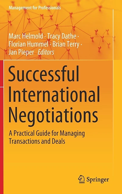 Successful International Negotiations: A Practical Guide For Managing Transactions And Deals