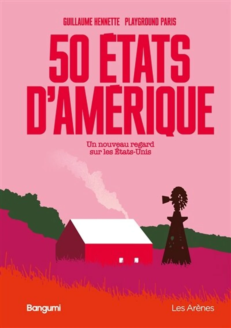 50 Etats d'Amérique: un nouveau regard sur les Etats-Unis