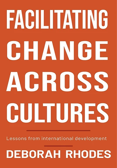 Facilitating Change Across Cultures: Lessons from international development