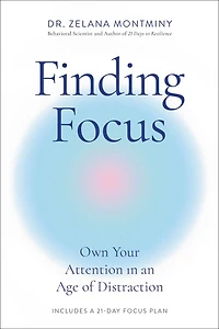 Finding Focus: Own Your Attention an Age of Distraction