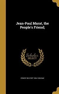 Jean-Paul Marat, the People's Friend;