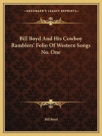 Bill Boyd And His Cowboy Ramblers' Folio Of Western Songs No. One