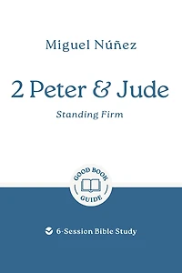 2 Peter & Jude: Standing Firm: 6-Session Bible Study