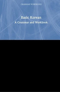 Basic Korean: A Grammar And Workbook