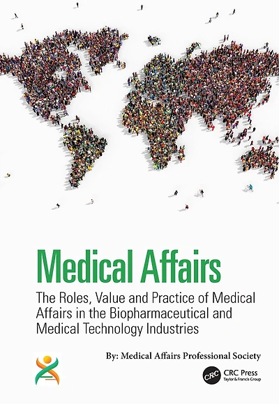 Medical Affairs: the Roles, Value and Practice of Affairs Biopharmaceutical Technology Industries