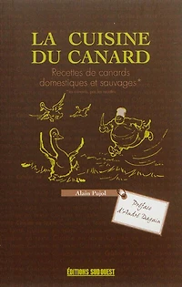 La cuisine du canard : recettes de canards domestiques et sauvages (les canards pas les recettes): recettes de canards domestiques et sauvages (les canards pas les recettes)