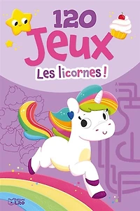 120 jeux - les licornes !: !