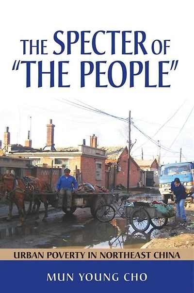 The Specter of "the People": Urban Poverty Northeast China