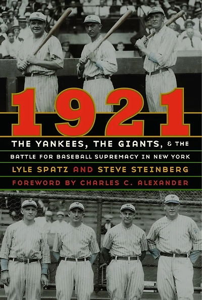 1921: the Yankees, Giants, and Battle for Baseball Supremacy New York