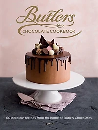 Butlers Chocolate Cookbook: 60 Delicious Recipes From The Home Of Butlers Chocolates