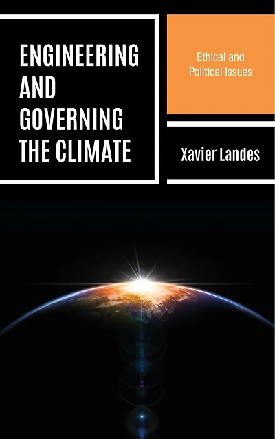 Engineering and Governing the Climate: Ethical Political Issues