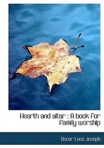Hearth and Altar ; a Book for Family Worship
