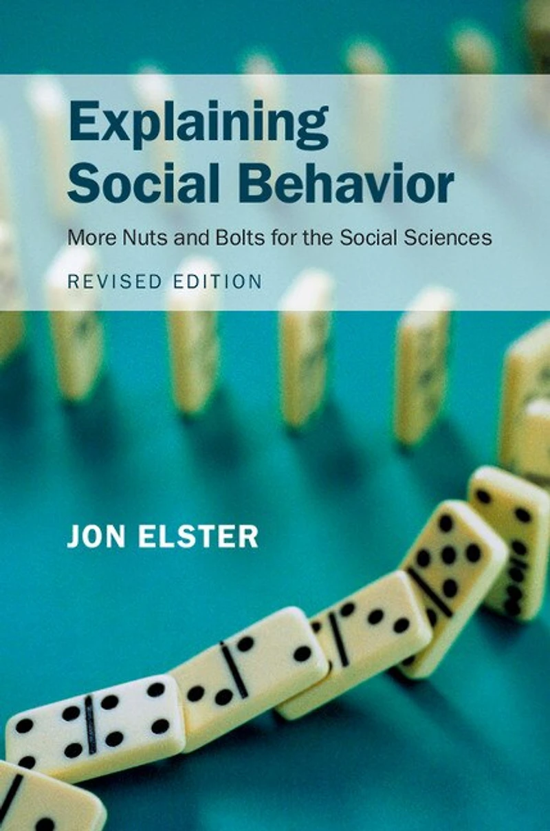 Explaining Social Behavior: More Nuts And Bolts For The Sciences