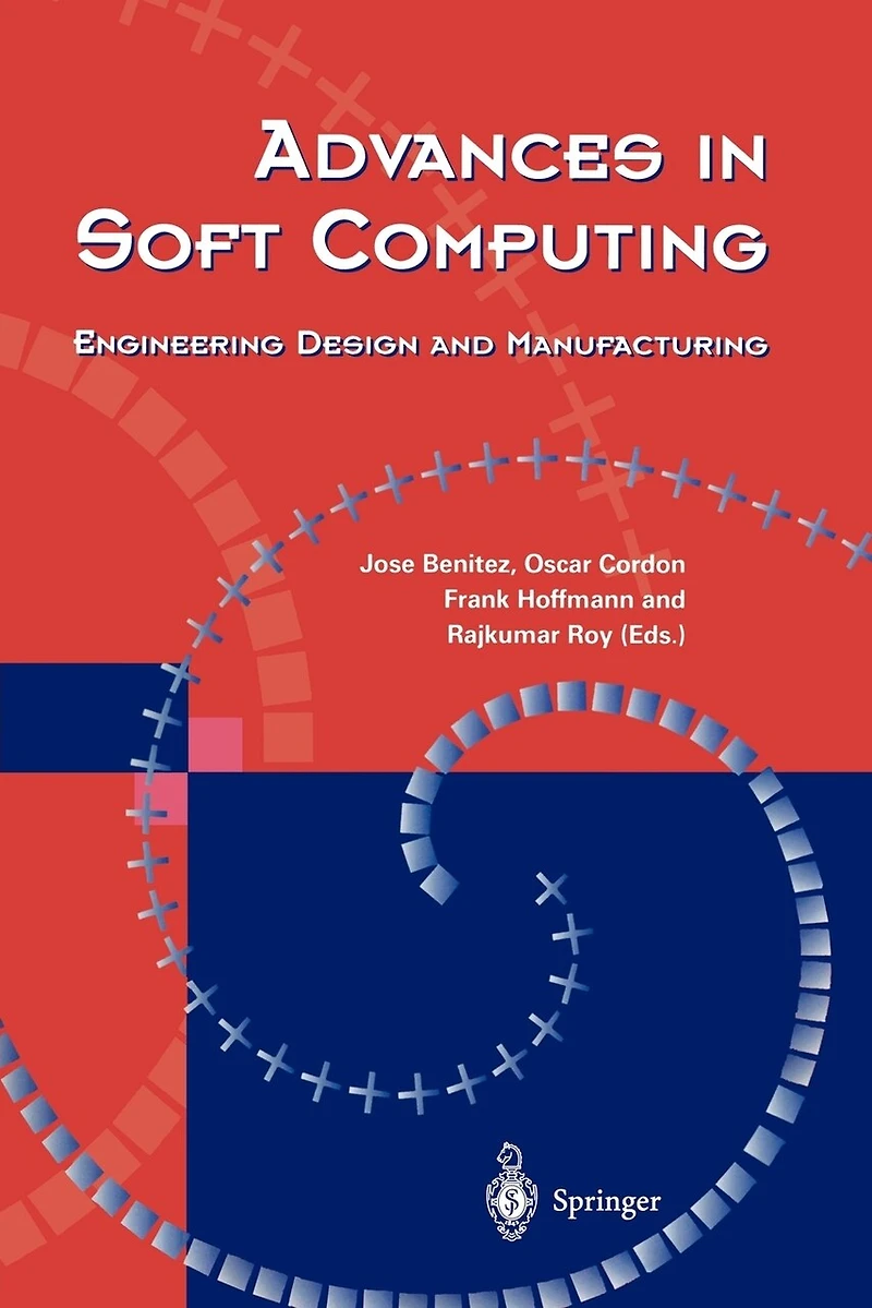 Advances Soft Computing: Engineering Design and Manufacturing