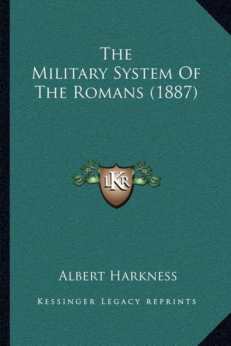 The Military System Of The Romans (1887)