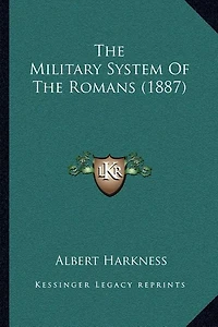 The Military System Of The Romans (1887)