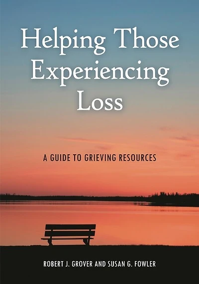 Helping Those Experiencing Loss: A Guide to Grieving Resources