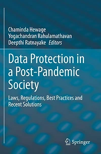 Data Protection a Post-Pandemic Society: Laws, Regulations, Best Practices and Recent Solutions