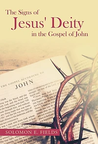 The Signs Of Jesus' Deity In The Gospel Of John
