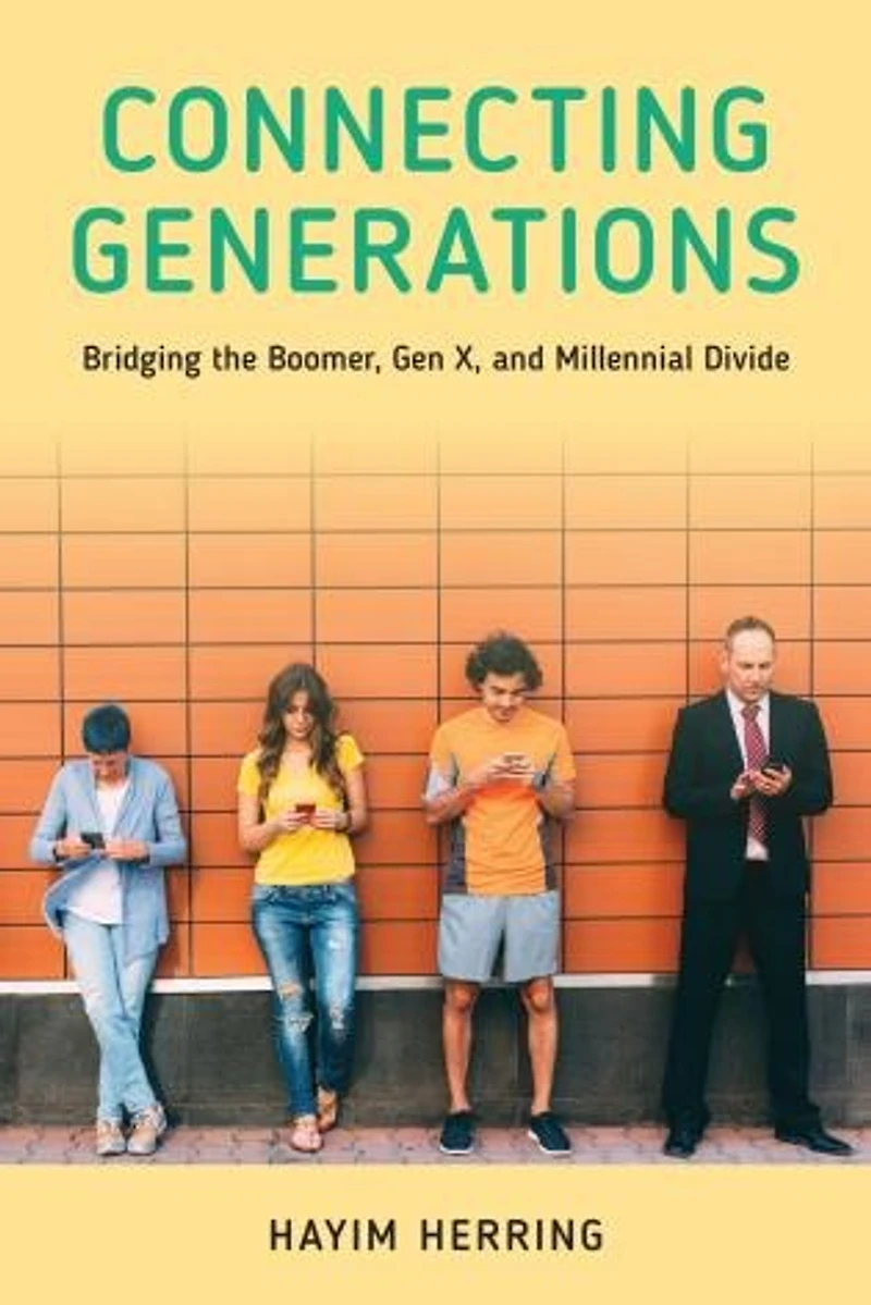 Connecting Generations: Bridging the Boomer, Gen X, and Millennial Divide