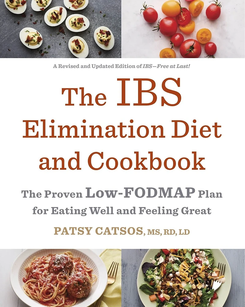 The IBS Elimination Diet and Cookbook: Proven Low-FODMAP Plan for Eating Well Feeling Great