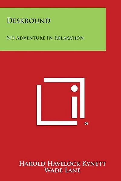 Deskbound: No Adventure in Relaxation