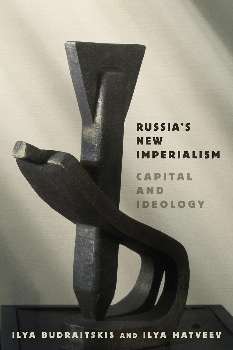 Russia’s New Imperialism: Capital and Ideology