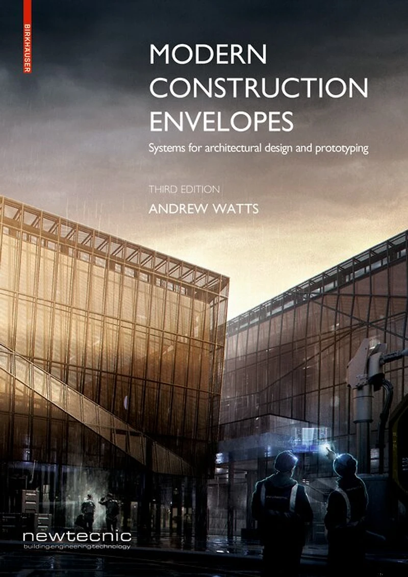 Modern Construction Envelopes: Systems For Architectural Design And Prototyping